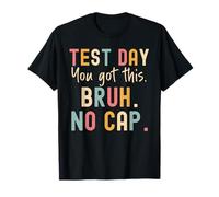 Star State Testing Day Motivation You Got This Bruh No Cap Maglietta