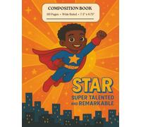 STAR (Super Talented and Remarkable): An Empowering Composition Book for Black Boys Ages 5-8 | MWB Star Series: Manifesting Worth & Brilliance