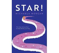 Star: The true story of an extraordinary journey