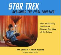 Dan Chavkin Star Trek: Designing the Final Frontier (Copertina rigida)