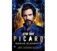Star Trek: Picard: Rogue Elements: Volume 3-Miller, John Jackson-Copertina fless