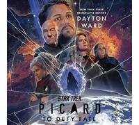Star Trek: Picard: To Defy Fate