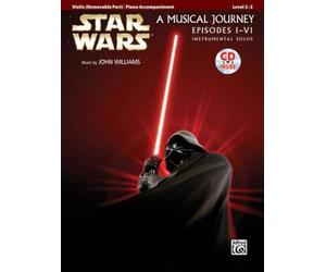 Star Wars, a Musical Journey Episodes I - VI: Instrumental Solos Level 2 - 3 : Violin Removable Part / Piano Accompaniment