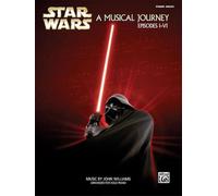 Star Wars A Musical Journey: A Musical Journey, Episodes I - VI, Piano Solos