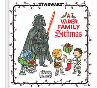 Star Wars: A Vader Family Sithmas by Brown, Jeffrey