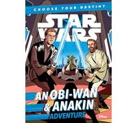 Star Wars: An ObiWan & Anakin Adventure: A Choose Your Destiny Chapter Book