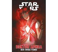 Star Wars Comics: Doktor Aphra Bd. 5: Der ewige Funke