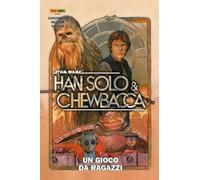 Star Wars: Han Solo & Chewbacca Vol. 1 - Un Gioco da Ragazzi - Panini - ITA