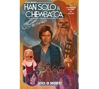 Star Wars: Han Solo e Chewbacca Vol. 2 - Vivi o Morti - Collection - Panini Ita