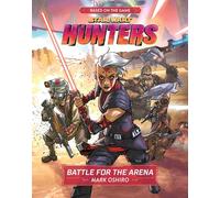 Mark Oshiro – Star Wars Hunters: Battle For The Arena – Copertina rigida
