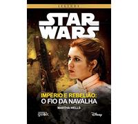 Star Wars. Império e Rebelião. O Fio da Navalha