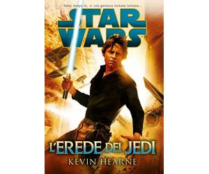STAR WARS: L’EREDE DEI JEDI Romanzo Kevin Hearne