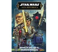 Star Wars L'Alta Repubblica Avventure Fase III 3 Rivolta Dietro il Murotempesta