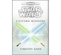 Star Wars. L'ultima missione. La trilogia di Thrawn. Vol. 3
