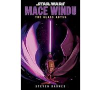 Star Wars: Mace Windu: The Glass Abyss: A Jedi Master’s deadly prowess is challenged…