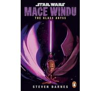 Star Wars: Mace Windu: The Glass Abyss: A Jedi Master’s deadly prowess is challenged…