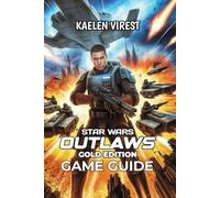 Star Wars Outlaws Gold Edition Game Guide: Missions, Combat Tips, Factions, and DLC to Boost Your Adventure