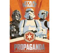 Star Wars Propaganda: A History of Persuasive Art in the Galaxy