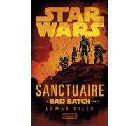 Star Wars : Sanctuary : A Bad Batch novel
