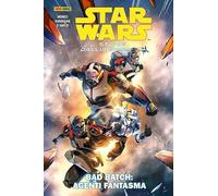 Star Wars. Storie dall'iperspazio. Bad Batch: agenti fantasma (Vol. 4)
