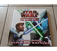 Star Wars The Clone Wars Visual Guide Ultimate Battles
