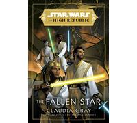 Star Wars: The Fallen Star (The High Republic): (Star Wars: The High Republic Book 3)