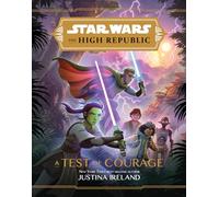 Justina Ireland Star Wars The High Republic: A Test Of Courag (Copertina rigida)