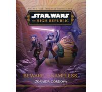 Zoraida Córdova Star Wars: The High Republic: Beware the Name (Copertina rigida)