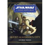George Mann Star Wars The High Republic: Quest For The Hidden (Copertina rigida)