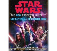 Star Wars The New Essential Guide To Weapons And Technology: Revised Edition [Lingua Inglese]