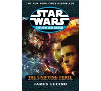 Star Wars: The New Jedi Order - The Unifying Force