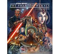 Star Wars: The Phantom Menace: A Visual Archive