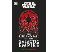Star Wars The Rise and Fall of the Galactic Empire