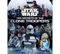 Star Wars: The Secrets of the Clone Troopers
