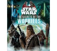 Star Wars: The Secrets of the Wookiees