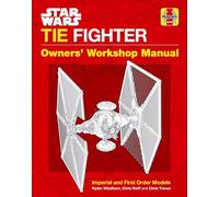 Ryder Windham – Star Wars TIE Fighter: Owners' Workshop Manual – Imperial and First Order Models