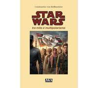 Star Wars: tra mito e multipolarismo