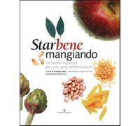 Starbene mangiando. Le ricette regionali per una sana alimentazione - Fata...