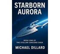 STARBORN AURORA: Book One of the Stellar Concord Saga