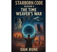Starborn Code: The Time Weavers War