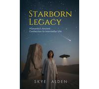 Starborn Legacy: Humanity's Ancient Connection to Interstellar Life