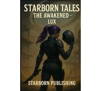 Starborn Tales: The awakened: Lux