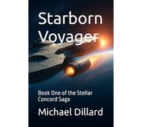 Starborn Voyager: Book One of the Stellar Concord Saga