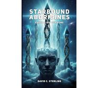Starbound Aborigines: Earth is not our home