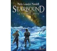 Starbound. La via delle stelle