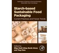 Starch-based Sustainable Food Packaging: Current Practices and Future Trends