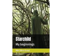 Starchild: My beginnings