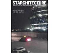 Starchitecture. Scene, attori e spettacoli nelle città contemporanee. Ediz. illustrata