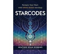 Starcodes: Navigate Your Chart with Choice-Based Astrology