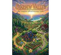 Stardew Valley: The Complete Official Strategy Guide